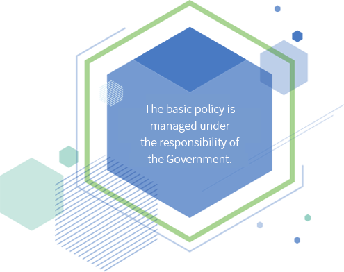 The basic policy is managed under the responsibility of the Government.